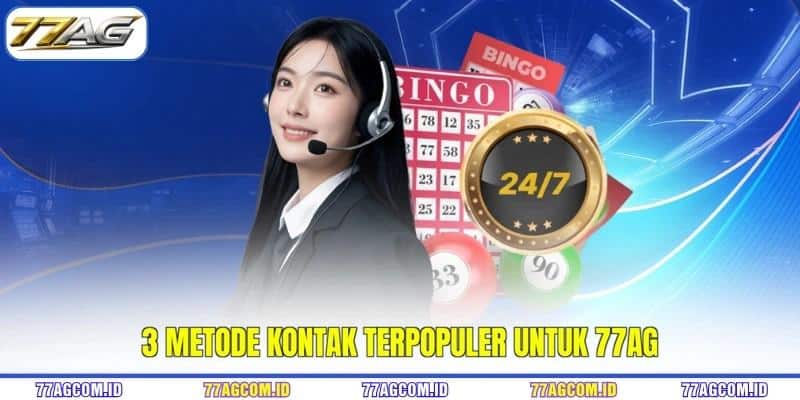 3 metode kontak terpopuler untuk 77AG 3 metode kontak terpopuler untuk 77AG