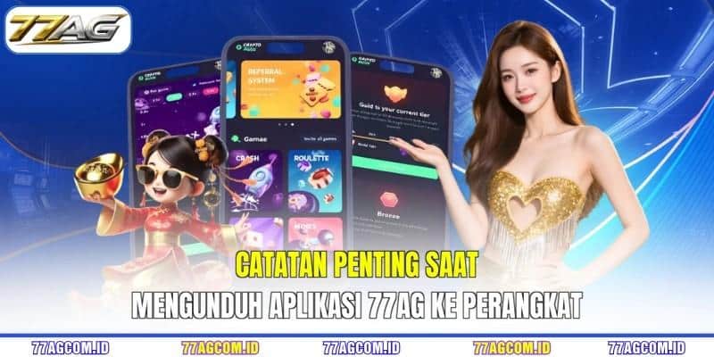 Catatan penting saat mengunduh aplikasi 77AG ke perangkat Catatan penting saat mengunduh aplikasi 77AG ke perangkat