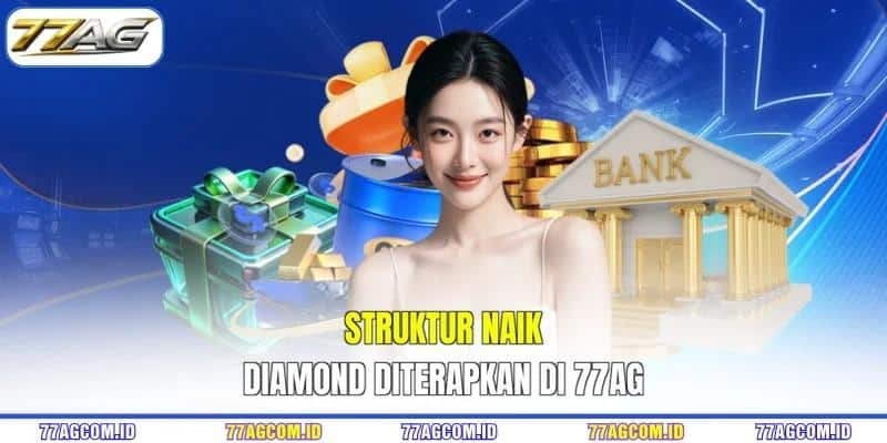 Struktur naik diamond diterapkan di 77AG