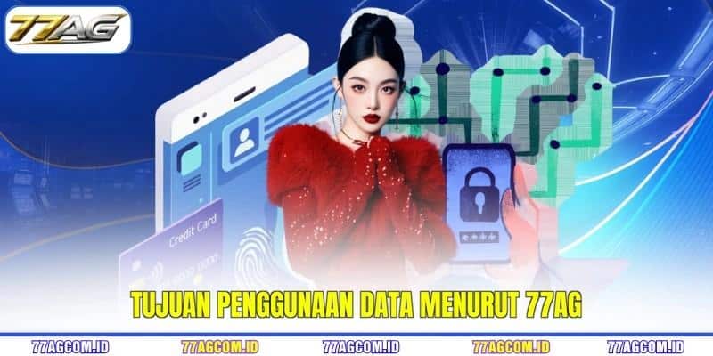 Tujuan penggunaan data menurut 77AG Tujuan penggunaan data menurut 77AG